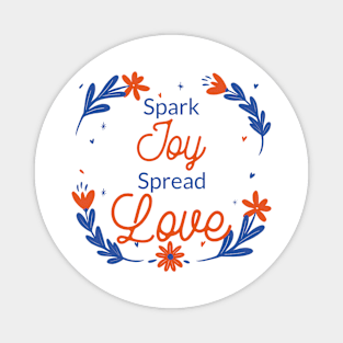 Spark Joy, Spread Love Magnet